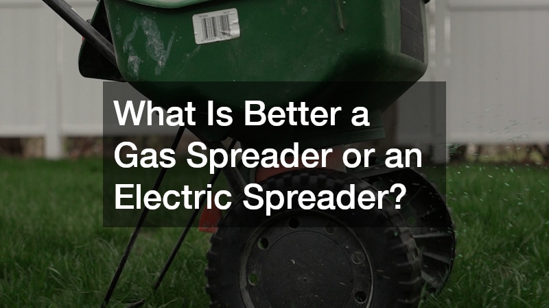 The Pros and Cons of Using a Gas Spreader Over Electric